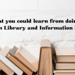 What you could learn from doing a course in Library and Information Sciences